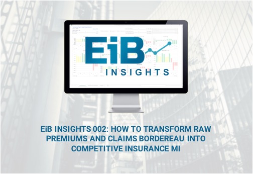 EiB Insights 002 - How to transform raw Premiums and Claims bordereau into competitive Insurance Management Information