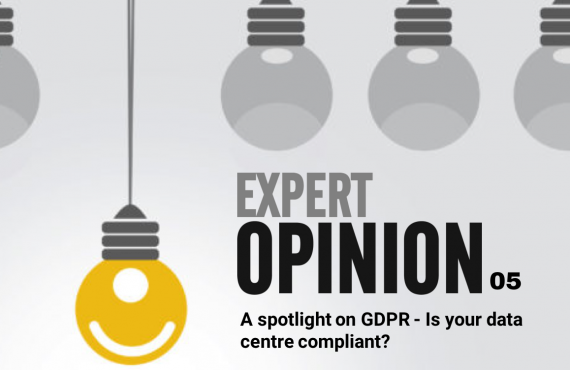 Expert Opinion 05 - A spotlight on GDPR - Is your data centre compliant?